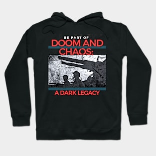 Doom and chaos a dark legacy Hoodie